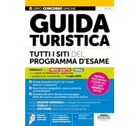 Guida Turistica - Tutti i siti del Programma d'esame - Manuale per la Prova Scritta e Orale dell'esame di abilitazione, aggiornato al programma ministeriale del 7 luglio 2025
