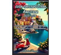 guida turisticaCostiera Amalfitana2025-2026: Esplora la splendida costa italiana, i borghi nascosti e le località balneari.