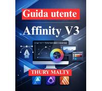 Guida utente Affinity V3: Una guida per principianti al design professionale