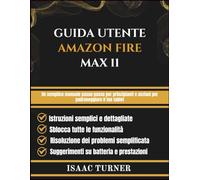 GUIDA UTENTE AMAZON FIRE MAX 11: Un semplice manuale passo passo per principianti e anziani per padroneggiare il tuo tablet