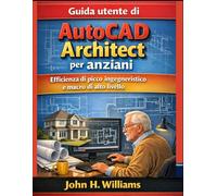 Guida utente di AutoCAD Architect per anziani: Efficienza di picco ingegneristico e macro di alto livello