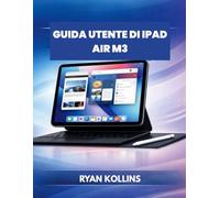 Guida utente di iPad Air M3: Il manuale completo per principianti e professionisti