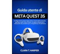 Guida utente di Meta Quest 3S: Configurazione passo dopo passo, funzionalità avanzate, gaming, realtà mista, fitness, consigli professionali e risoluzione dei problemi per un'esperienza VR definitiva