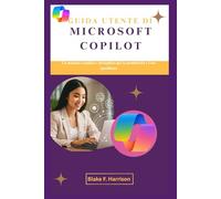 GUIDA UTENTE DI MICROSOFT COPILOT: Un manuale semplice e dettagliato per la produttività e l'uso quotidiano