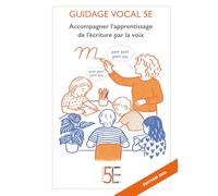 Guidage vocal 5E: Accompagner l'apprentissage de l'écriture par la voix