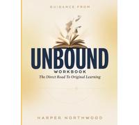 Guidance From Unbound: The Direct Road To Original Learning