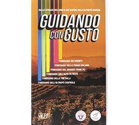 Guidando con gusto. Sulle strade del vino e dei sapori dell'Oltrepò Pavese. Con mappa