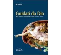 Pat Collins – Guidati da Dio – Modi ordinari e carismatici per scoprire la volontà di Dio
