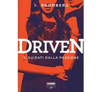 Guidati dalla passione. Driven (Vol. 1)