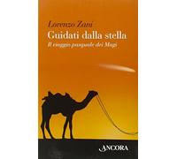 Guidati dalla stella. Il viaggio pasquale dei Magi