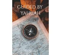 Guide by Yahuah Journal: Journal for Men of Yahuah, Prayer Journal for Men; Yahuah my Elohim; Blank Lined Notebook Journal for Men (Self Care For Men)