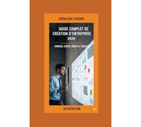 Guide complet de création d’entreprise 2026: Choisir, Créer, Gérer et Réussir