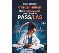 Guide complet d'organisation et de méthodologie pour réussir le PASS/LAS