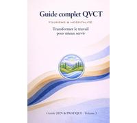 GUIDE COMPLET QVCT: Transformer le travail pour mieux servir
