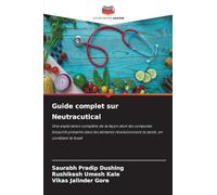 Guide complet sur Neutracutical: Une exploration complète de la façon dont les composés bioactifs présents dans les aliments révolutionnent la santé, en comblant le fossé