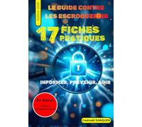 GUIDE CONTRE LES ESCROQUERIES: Fiches pratiques