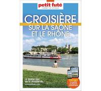 Guide Croisière Sur La Saône Et Le Rhône 2026/2027 Carnet Petit Futé: 2026-2027