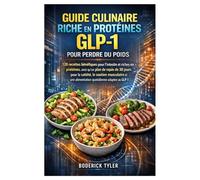 Guide culinaire riche en protéines GLP-1 pour perdre du poids: 120 recettes bénéfiques pour l'intestin et riches en protéines, ainsi qu'un plan de ... une alimentation quotidienne adaptée au GLP-1