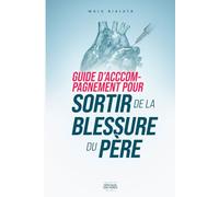 Guide d’accompagnement pour sortir de la blessure du père