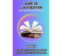 Guide d’autoédition #1: TOUT CE QU’IL FAUT SAVOIR POUR SE LANCER DANS L’AUTOÉDITION...