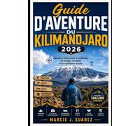 Guide d'aventure du Kilimandjaro 2026