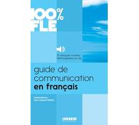Guide de communication en Français. Per le Scuole superiori. Con CD-Audio