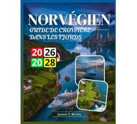 GUIDE DE CROISIÈRE DANS LES FJORDS NORVÉGIEN 2026-2028