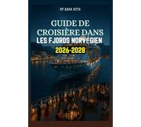 GUIDE DE CROISIÈRE DANS LES FJORDS NORVÉGIEN 2026-2028