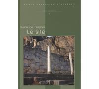 Guide de Delphes. Le site: Deuxième édition revue et augmentée: 7