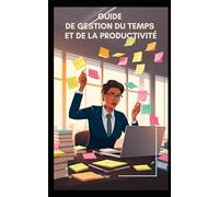 Guide de gestion du temps et de la productivité