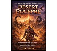 Guide de jeu non officiel du Désert Pourpre: Le Playbook ultime pour Pywel - Survie, maîtrise du combat, secrets cachés, builds, exploration et domination en fin de partie