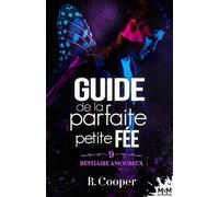 Guide de la parfaite petite Fée: Bestiaire amoureux, T9