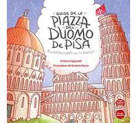 Guide de la piazza del duomo de Pisa. A la découverte de ses miracles
