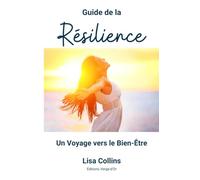Guide de la Résilience : Un Voyage vers le Bien-Être