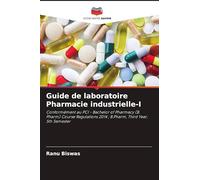 Guide de laboratoire Pharmacie industrielle-I: Conformément au PCI - Bachelor of Pharmacy (B. Pharm) Course Regulations 2014 ; B.Pharm, Third Year, 5th Semester