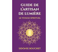 Guide de L'Artisan de Lumière: Un voyage spirituel