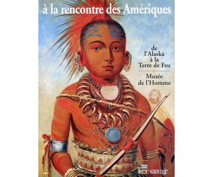 Guide de L'Exposition a la Rencontre des Amériques. De L'Alaska à la Terre de Fe