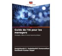 Guide de l'IA pour les managers: Stratégies, idées et mise en ¿uvre pratique