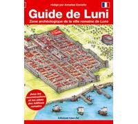 Guide de Luni. Zone archéologique de la ville romaine de Luna