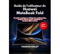 Guide de l'utilisateur du Huawei MateBook Fold (édition 2026)