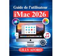 Guide de l'utilisateur iMac 2026: De la configuration aux conseils d'experts pour les utilisateurs macOS