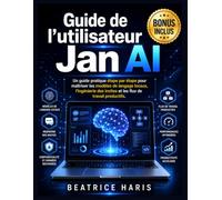 Guide de l'utilisateur Jan AI: Un guide pratique étape par étape pour maîtriser les modèles de langage locaux, l'ingénierie des invites et les flux de travail productifs.
