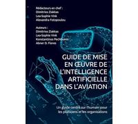 GUIDE DE MISE EN ŒUVRE DE L’INTELLIGENCE ARTIFICIELLE DANS L’AVIATION: Un guide centré sur l’humain pour les praticiens et les organisations