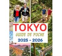 Guide de poche de Tokyo 2025-2026: Conseils essentiels, trésors cachés, itinéraires faciles et secrets locaux pour explorer Tokyo intelligemment, y compris tout ce que vous devez savoir.