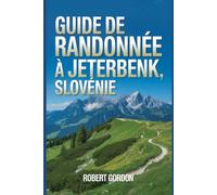 Guide de randonnée à Jeterbenk, Slovénie: Un guide pour des randonnées nature enrichissantes.