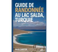 Guide de randonnée au lac Salda, Turquie: Un livre complet pour découvrir l'élégance de la nature.