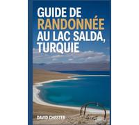 Guide de randonnée au lac Salda, Turquie: Un livre complet pour découvrir l'élégance de la nature.