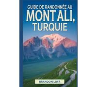 Guide de randonnée au Mont Ali, Turquie: Un livre complet explorant la nature pour une expérience de randonnée mémorable.
