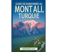 Guide de randonnée au Mont Ali, Turquie: Un livre complet explorant la nature pour une expérience de randonnée mémorable.