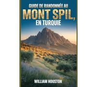 Guide de randonnée au mont Spil, en Turquie: Un guide pour une expérience de randonnée enrichissante.